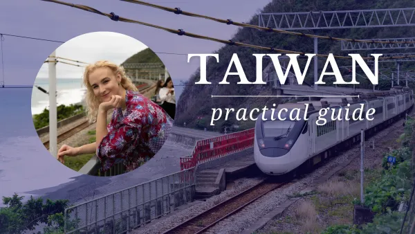 Practical guide to Taiwan - how to plan your trip